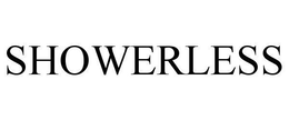 SHOWERLESS trademark