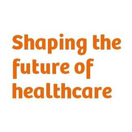 SHAPING THE FUTURE OF HEALTHCARE trademark