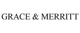 GRACE & MERRITT trademark