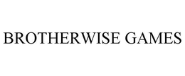 BROTHERWISE GAMES trademark