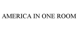 AMERICA IN ONE ROOM trademark