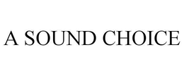 A SOUND CHOICE trademark