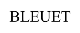 BLEUET trademark