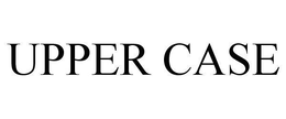 UPPER CASE trademark