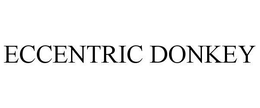 ECCENTRIC DONKEY trademark
