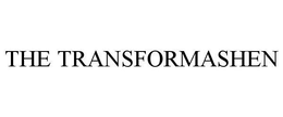 THE TRANSFORMASHEN trademark