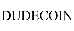 DUDECOIN trademark