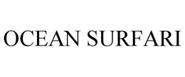 OCEAN SURFARI trademark