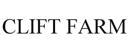 CLIFT FARM trademark