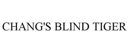 CHANG'S BLIND TIGER trademark