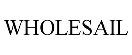 WHOLESAIL trademark