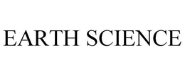 EARTH SCIENCE trademark