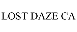 LOST DAZE CA trademark