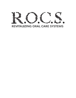 R.O.C.S. REVITALIZING ORAL CARE SYSTEMS trademark
