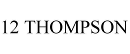 12 THOMPSON trademark