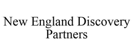NEW ENGLAND DISCOVERY PARTNERS trademark