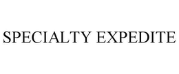 SPECIALTY EXPEDITE trademark