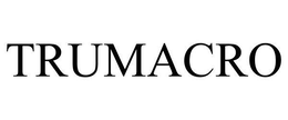 TRUMACRO trademark