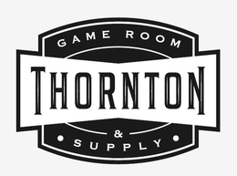 THORNTON GAME ROOM & SUPPLY trademark