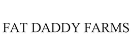 FAT DADDY FARMS trademark