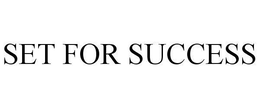 SET FOR SUCCESS trademark