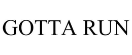 GOTTA RUN trademark