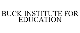 BUCK INSTITUTE FOR EDUCATION trademark
