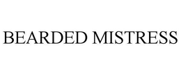 BEARDED MISTRESS trademark