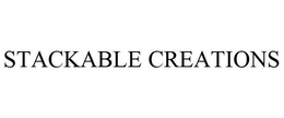 STACKABLE CREATIONS trademark