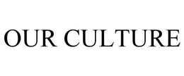 OUR CULTURE trademark