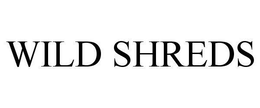 WILD SHREDS trademark