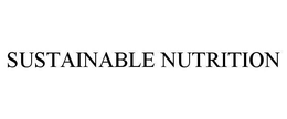 SUSTAINABLE NUTRITION trademark