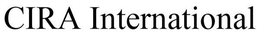 CIRA INTERNATIONAL trademark