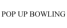 POP UP BOWLING trademark