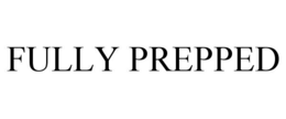 FULLY PREPPED trademark