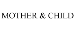 MOTHER & CHILD trademark