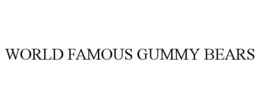 WORLD FAMOUS GUMMY BEARS trademark