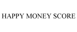 HAPPY MONEY SCORE trademark