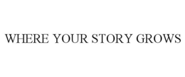 WHERE YOUR STORY GROWS trademark