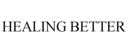 HEALING BETTER trademark