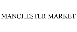MANCHESTER MARKET trademark