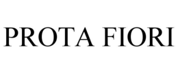 PROTA FIORI trademark