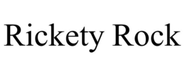 RICKETY ROCK trademark