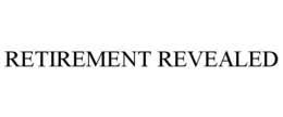 RETIREMENT REVEALED trademark