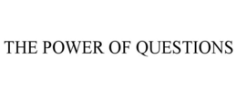 THE POWER OF QUESTIONS trademark