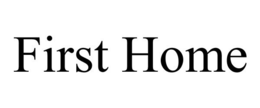 FIRST HOME trademark