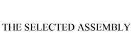 THE SELECTED ASSEMBLY trademark