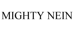 MIGHTY NEIN trademark