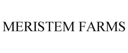 MERISTEM FARMS trademark