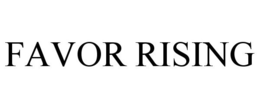 FAVOR RISING trademark
